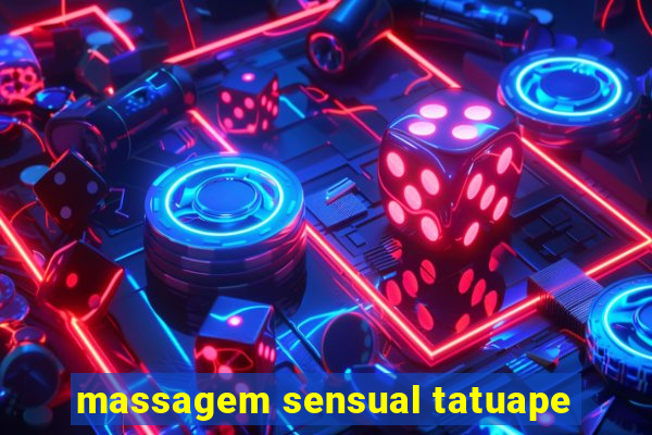 massagem sensual tatuape